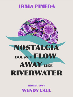 cover image of Nostalgia Doesn't Flow Away Like Riverwater